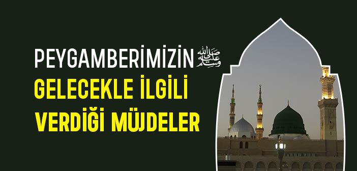 Peygamberimizin Gelecekten Verdiği Haberler