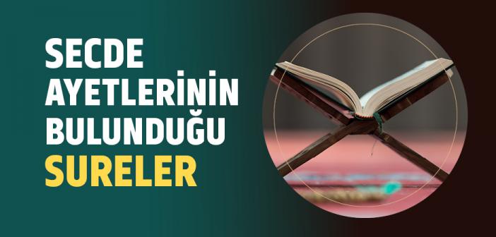 Secde Ayetlerinin Bulunduğu Sureler