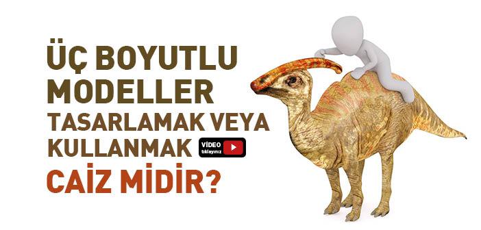 Üç Boyutlu Çizimler Yapmak Caiz mi?