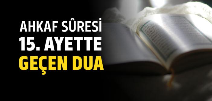 Ahkaf 15 ""...Rabbi Evzı’nî En Eşkure…”" Duası ile Arapça Türkçe Okunuşu ve Anlamı