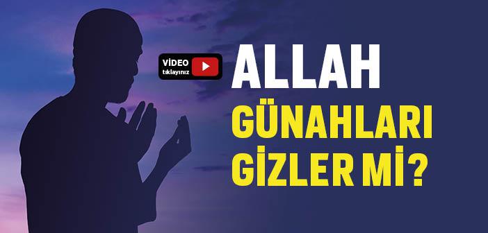 Allah Günahları Gizler mi?