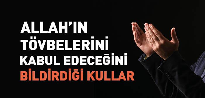 Allah’ın Tövbelerini Kabul Edeceğini Bildirdiği Kullar