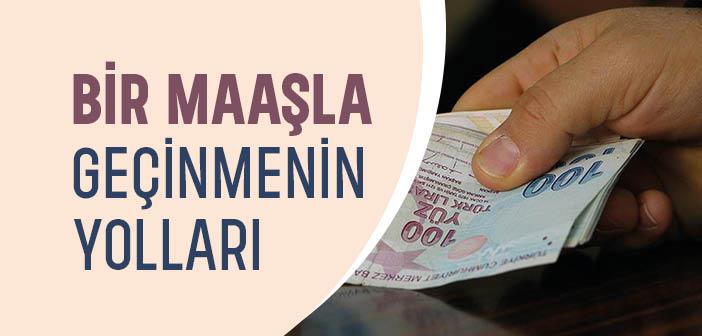 Bir Maaşla Geçinmenin Yolları