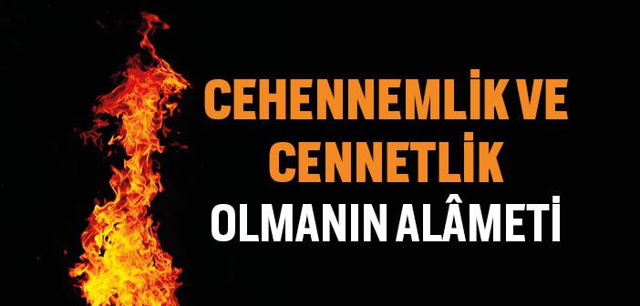 Cehennemlik ve Cennetlik Olmanın Alâmeti