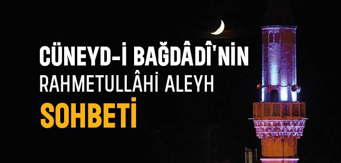 Cüneyd-i Bağdadi Hazretleri’nin Sohbeti