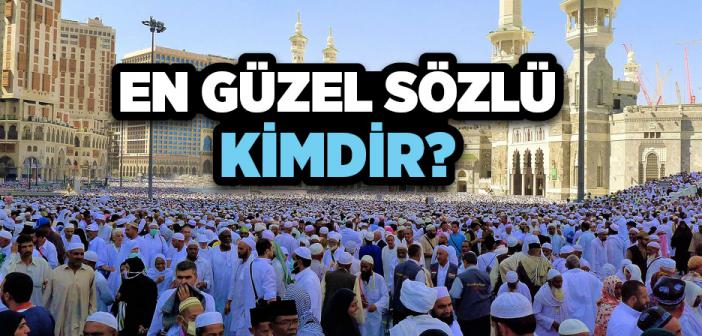 En Güzel Sözlü Kimdir?