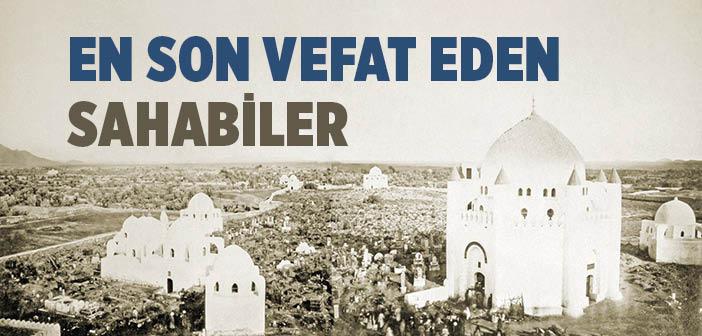 En Son Vefat Eden Sahabiler