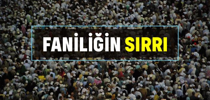 Faniliğin Sırrı