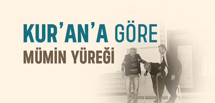 Kur’ân-ı Kerim’e Göre Mümin Yüreği