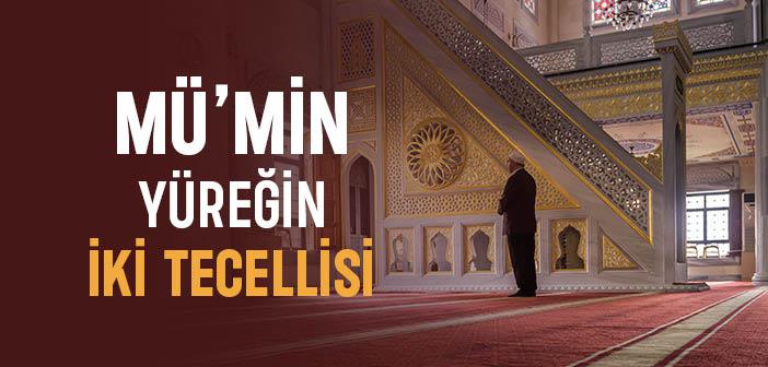 Mü’min Yüreğin İki Tecellisi