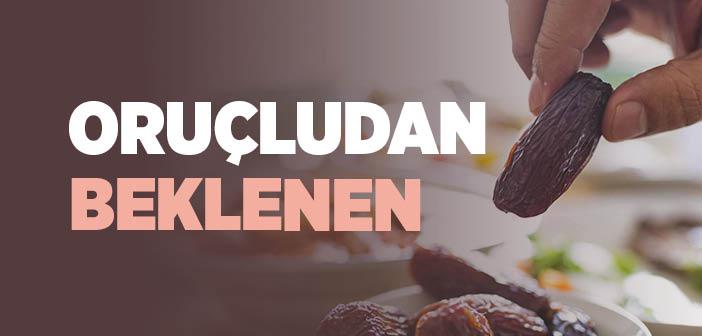 Oruçludan Beklenen Nedir?