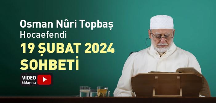 Osman Nûri Topbaş Hocaefendi 19 Şubat 2024 Sohbeti | Cennet Pazarı