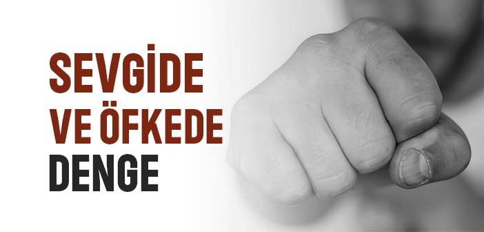 Sevgide ve Öfkede Denge