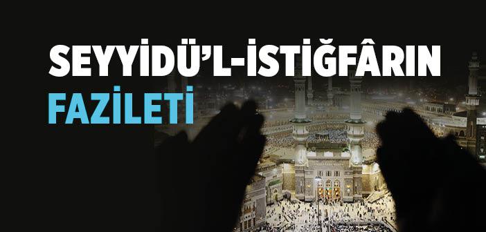 Seyyidü’l-İstiğfâr Hadisi
