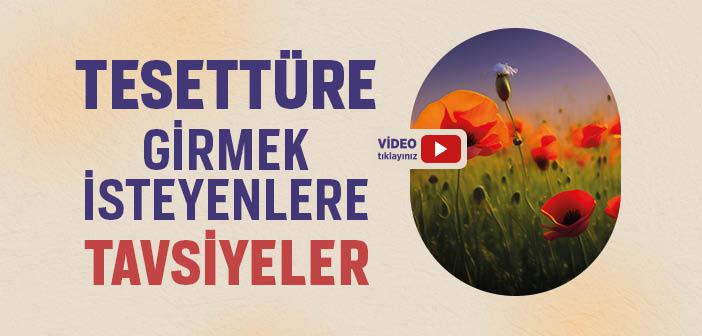 Tesettüre Girmek İsteyenlere Tavsiyeler