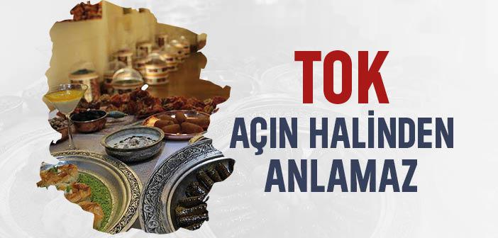 Tok, Açın Halinden Anlar mı?