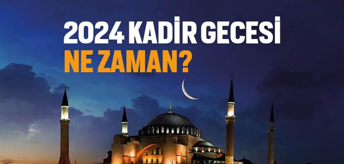 2024 Kadir Gecesi Ne Zaman?