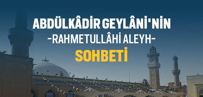 Abdülkâdir Geylâni Hazretleri’nin Sohbeti