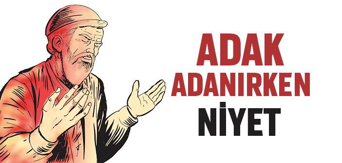 Adak Adanırken Nasıl Niyet Edilir?