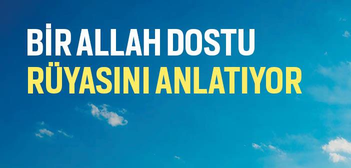 Bir Hak Dostu Rüyasını Anlatıyor