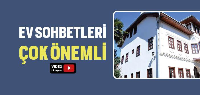 Ev Sohbetlerinin Önemi