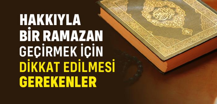 Hakkıyla Bir Ramazan Geçirmek İçin Dikkat Edilmesi Gerekenler