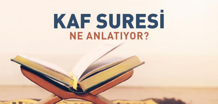 Kaf Suresi Hakkında Bilgi