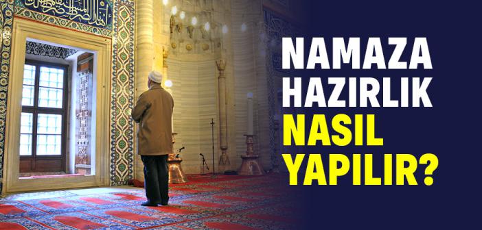 Namaza Hazırlık Nasıl Yapılır?