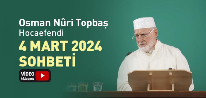 Osman Nûri Topbaş Hocaefendi 4 Mart 2024 Sohbeti | Kalbi Vahiy ile Buluşturmak