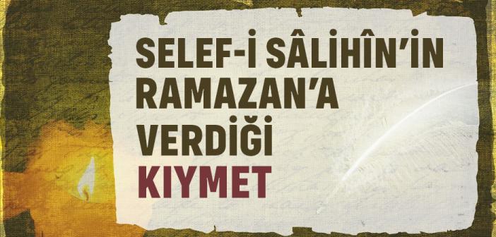 Selef-i Sâlihîn’in Ramazan’a Verdiği Kıymet