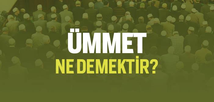 Ümmet Nedir?