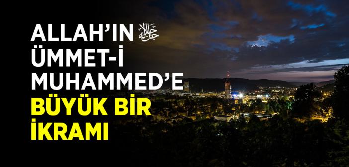 Allah'ın Ümmet'i Muhammed'e İkram Ettiği Gece