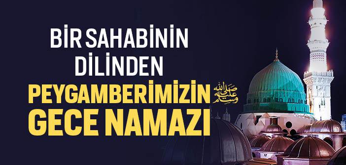 Bir Sahabinin Dilinden Peygamberimizin Gece Namazı