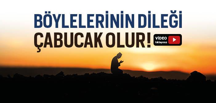 Böylelerinin Dileği Çabucak Olur