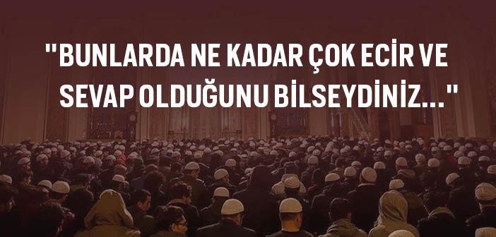 “Bunlarda Ne Kadar Çok Ecir ve Sevap Olduğunu Bilseydiniz” Hadisi