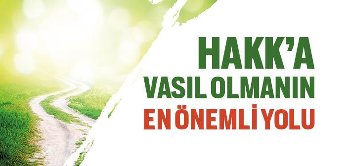 Hakk’a Vâsıl Olmanın Yolu