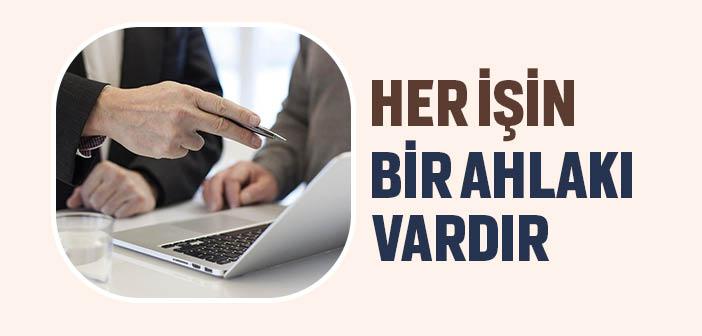 Her İşin Bir Ahlakı Vardır