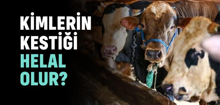 Kimlerin Kestiği Hayvanın Eti Yenir?