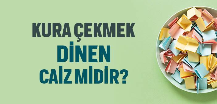 Kura Çekmek Caiz mi?