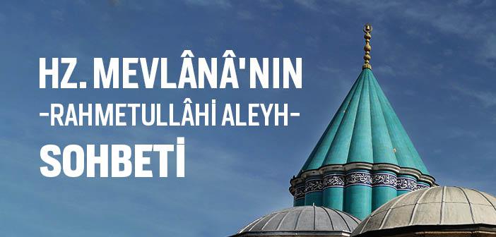 Mevlânâ Hazretleri’nin Sohbeti