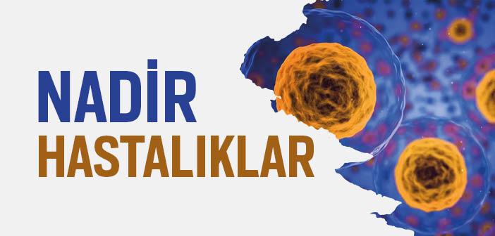 Nadir Hastalıklar Nedir?