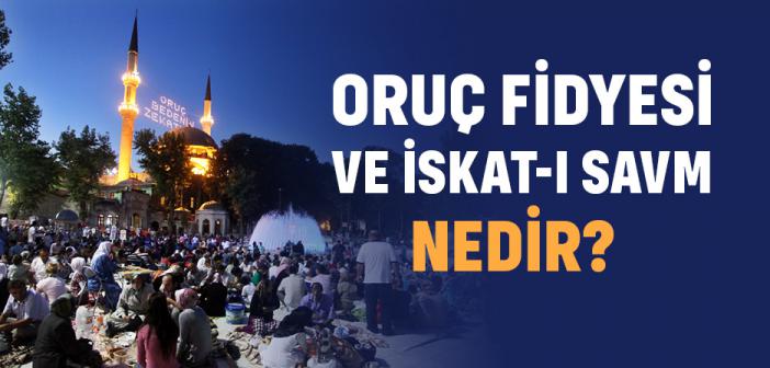 Oruç Fidyesi ve İskat-ı Savm Nedir?