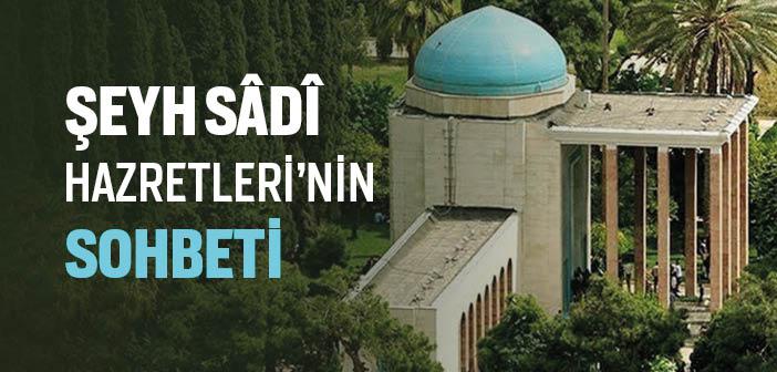 Şeyh Sâdî Hazretleri’nin Sohbeti