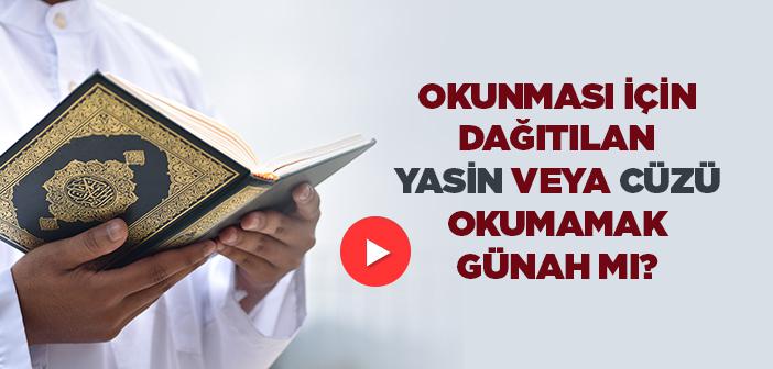 Verilen Yasin veya Cüzü Okumamak Günah mı?