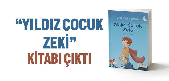 “Yıldız Çocuk Zeki” Kitabı Çıktı