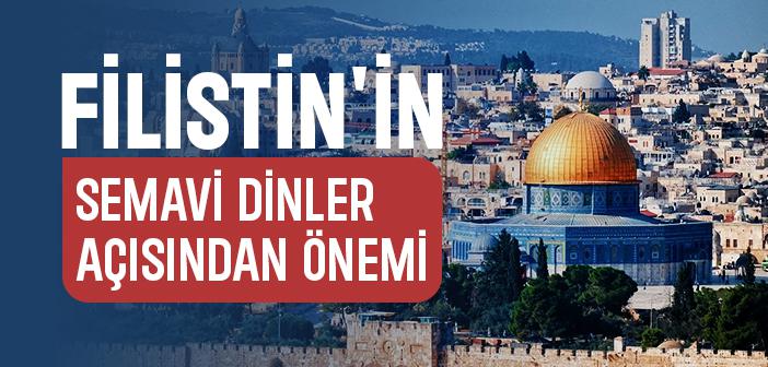 Filistin Neden Önemlidir?