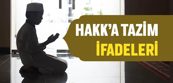 Hakk’a Tazim İfadeleri