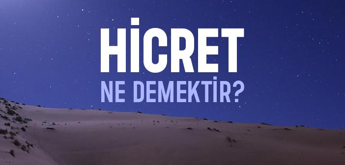 Hicret Ne Demektir? Kısaca Anlamı