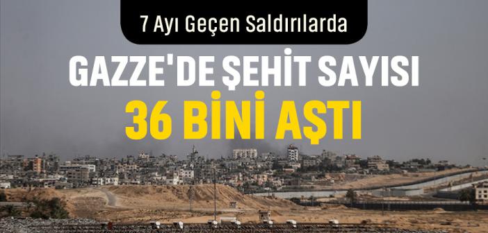 İsrail'in 234 Gündür Saldırılarını Sürdürdüğü Gazze'de Can Kaybı 36 Bini Aştı