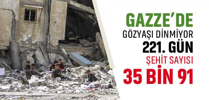 Katil İsrail'in 220 Gündür Saldırılarını Sürdürdüğü Gazze'de Şehit Sayısı 35 Bin 91'e Ulaştı